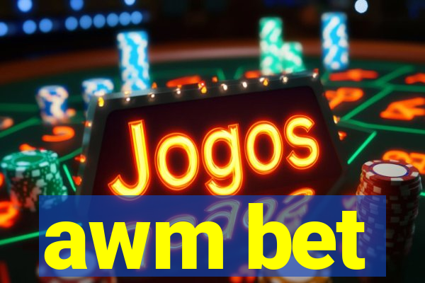 awm bet